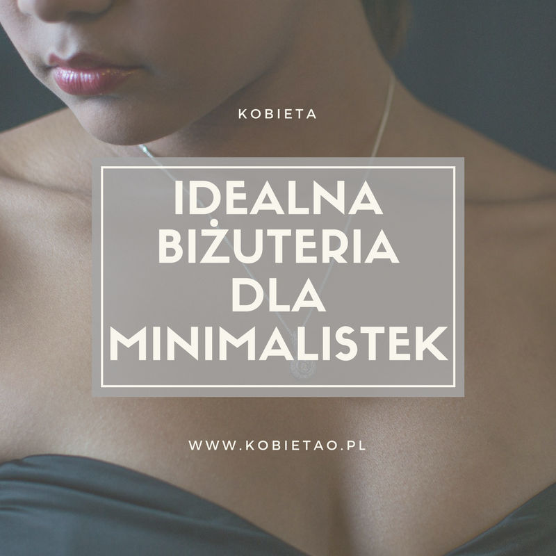 Idealna biżuteria dla minimalistek.